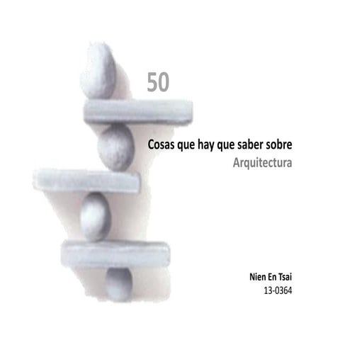 50 cosas que hay que saber sobre arquitectura   nien en tsai