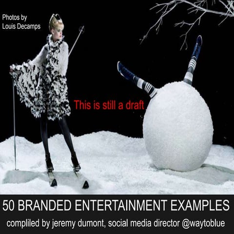 50 great reasons and creative examples for brands to use branded entertainmen...