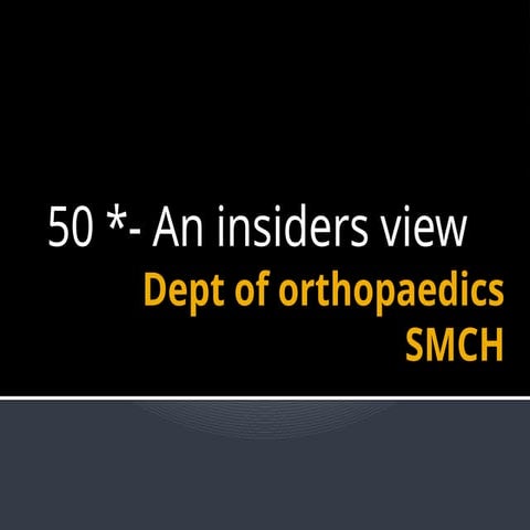 50 NOT OUT department of Orthopaedics.pptx