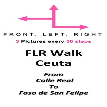 FLR Walk Ceuta: from Calle Real to Foso de San Felipe