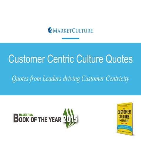 50 quotes from leaders on customer obsession, customer culture and customer c...