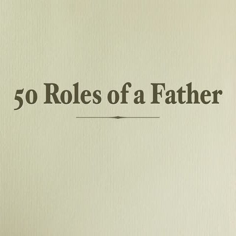 50 Roles of a Father