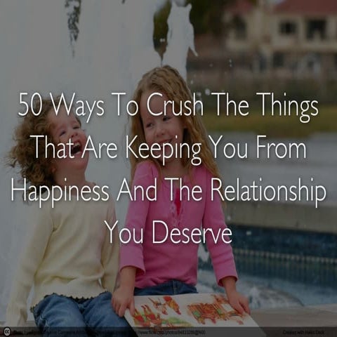 50 Ways To Crush The Things That Are Keeping You From Happiness And The Relat...