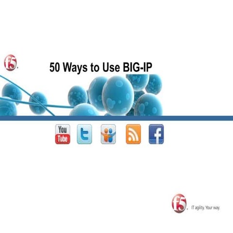 All 50 Ways to Use BIG-IP 