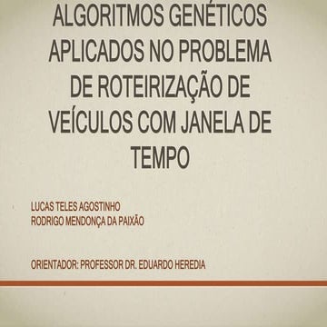 Algoritmos genéticos aplicados no problema de roteirização de veículos com ja...