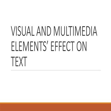 513369374-VISUAL-AND-MULTIMEDIA-ELEMENTS-EFFECT-ON-TEXT (1).pptx