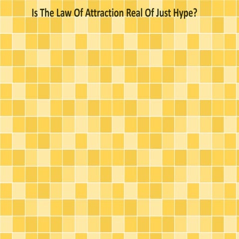 Is The Law Of Attraction Real Of Just Hype?