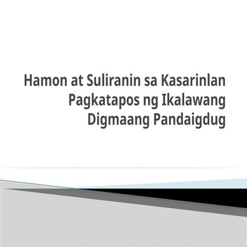 518389910-Hamon-at-Suliranin-sa-Kasarinlan-Pagkatapos-ng-Ikalawang.pptx