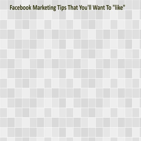 Facebook Marketing Tips That You'll Want To "like"