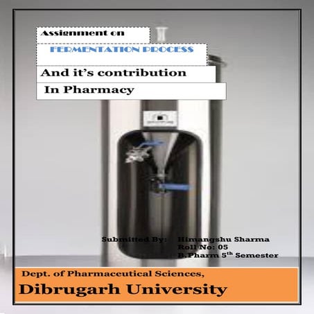 fermentation process &its contribution in pharmacy.