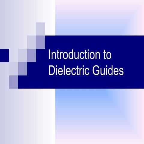 521_introduction to dielectric guides by ashwini.ppt