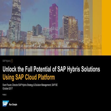 Unlock the Full Potential of SAP Hybris Solutions Using SAP Cloud Platform