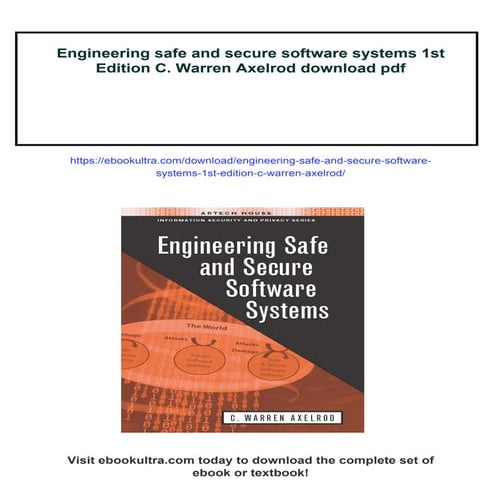 Engineering safe and secure software systems 1st Edition C. Warren Axelrod
