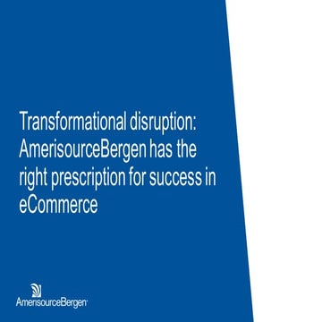 Transformational disruption AmerisourceBergen has the right prescription for ...