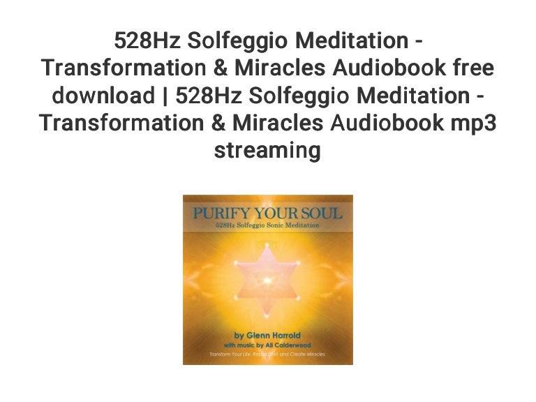 528hz Solfeggio Meditation Transformation Miracles Audiobook Free