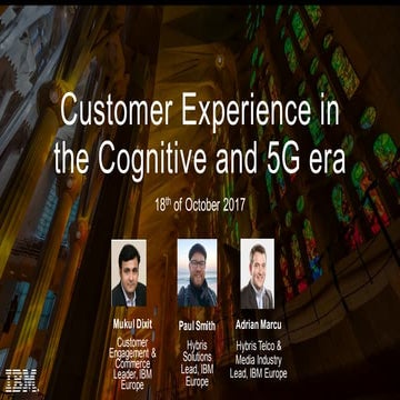 Improve Customer Experience in the Cognitive and 5G Era