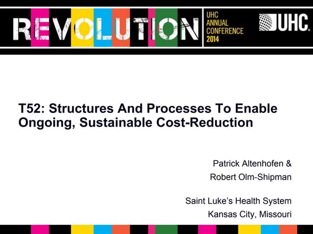 FINAL _ T52-Structures And Processes To Enable Ongoing, Sustainable Cost-Reduction - PAltenhofen ROlm-Shipman
