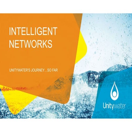 20161013 - Unitywater_Intelligent_Networks_V5 10 Oct 2016