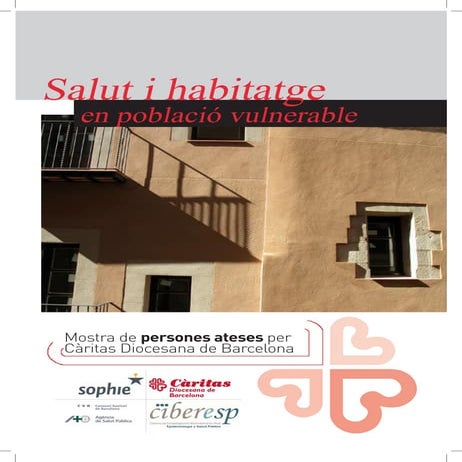 Salut i habitatge en població vulnerable. Mostra de persones ateses per Càrit...