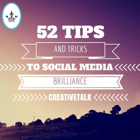 52 TIPS TO SOCIAL MEDIA BRILLIANCE