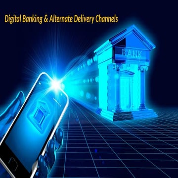 Digital Banking and Alternative Delivery Channels