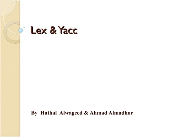 lex&yacc - Rules may be recursive Rules may be ambiguous Uses bottom-up Shift...