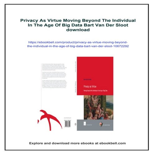 Privacy As Virtue Moving Beyond The Individual In The Age Of Big Data ...