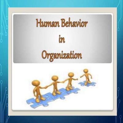 535409843-Human-Behavior-in-Organization-PPT.pptx