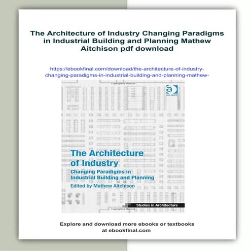 The Architecture of Industry Changing Paradigms in Industrial Building ...