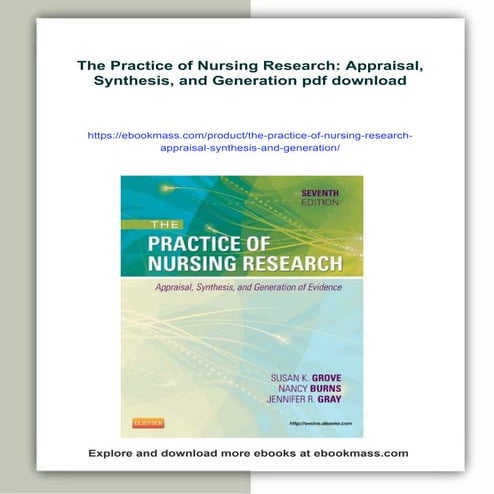 The Practice of Nursing Research: Appraisal, Synthesis, and Generation ...