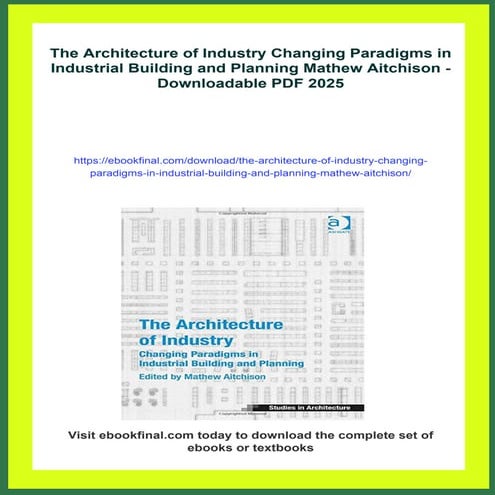 The Architecture of Industry Changing Paradigms in Industrial Building ...