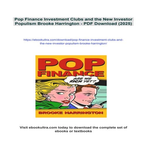 Pop Finance Investment Clubs and the New Investor Populism Brooke Harrington