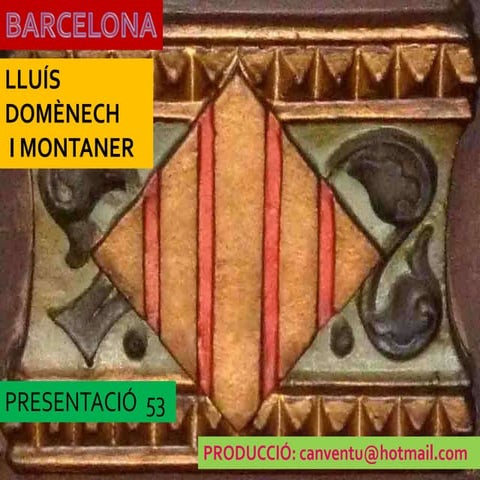 ARQ. LLUIS DOMENECH I MONTANER BARCELONA  PRESENTACIÓN 53   