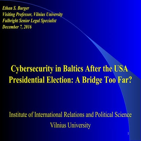 2016 December -- US, NATO, & The Baltics -- International Security and Cyber[...
