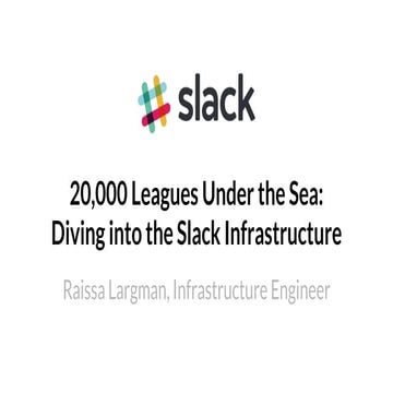 20000 Leagues Under the Sea: Diving Into the Slack Infrastructure