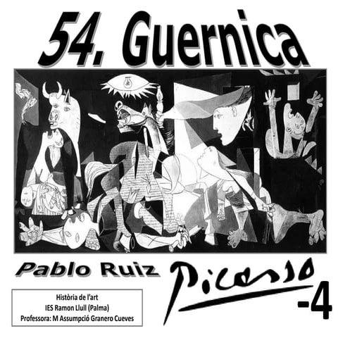 54. GUERNIKA. PABLO PICASSO