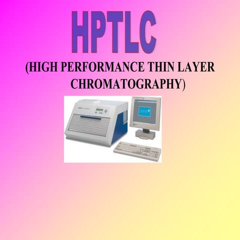 high performance thin layer chromatography [HPTLC]