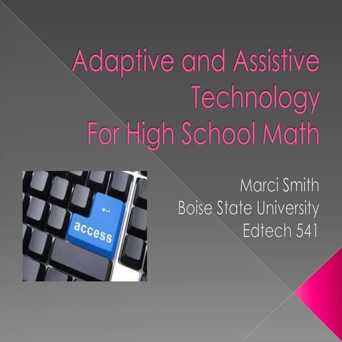 Edtech 541 Adaptive and Assistive Technology