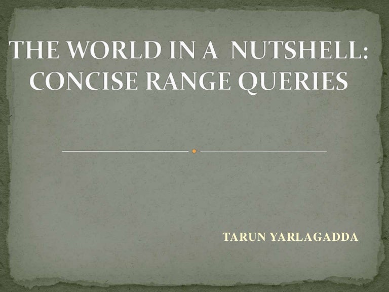 THE WORLD IN A NUTSHELL