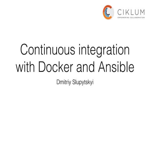 Continuous integration with Docker and Ansible