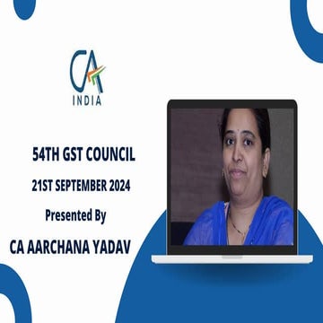 54TH GST COUNCIL INDIA DELHI BY CA AARCHANA YADAV | PDF