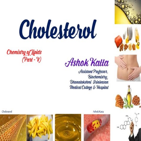 Cholesterol (Chemistry of Lipids - V)