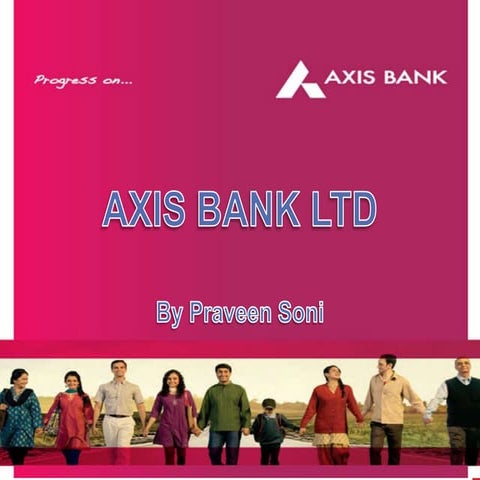 AXIS BANK LTD BY PRAVEEN SONI