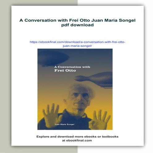 A Conversation with Frei Otto Juan Maria Songel | PDF