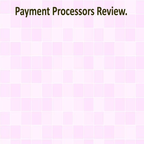 Payment Processors Review.