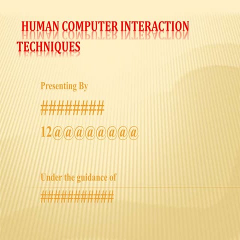 HUMAN COMPUTER INTERACTION TECHNIQUES BY SAIKIRAN PANJALA