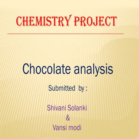 Chocolate analysis PPT for class 12th sci
