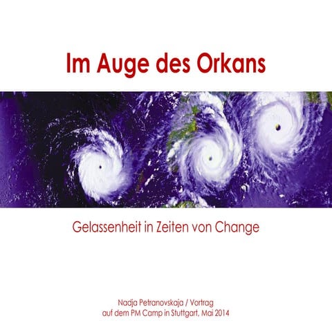 Im Auge des Orkans: Gelassenheit in Zeiten von Change