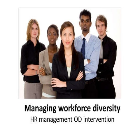 Managing workforce diversity   hr management od interventions -  Organization...