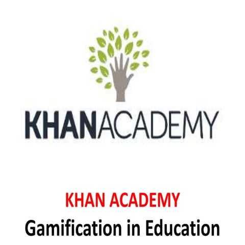 Khan Academy - Gamification in education - Manu Melwin Joy